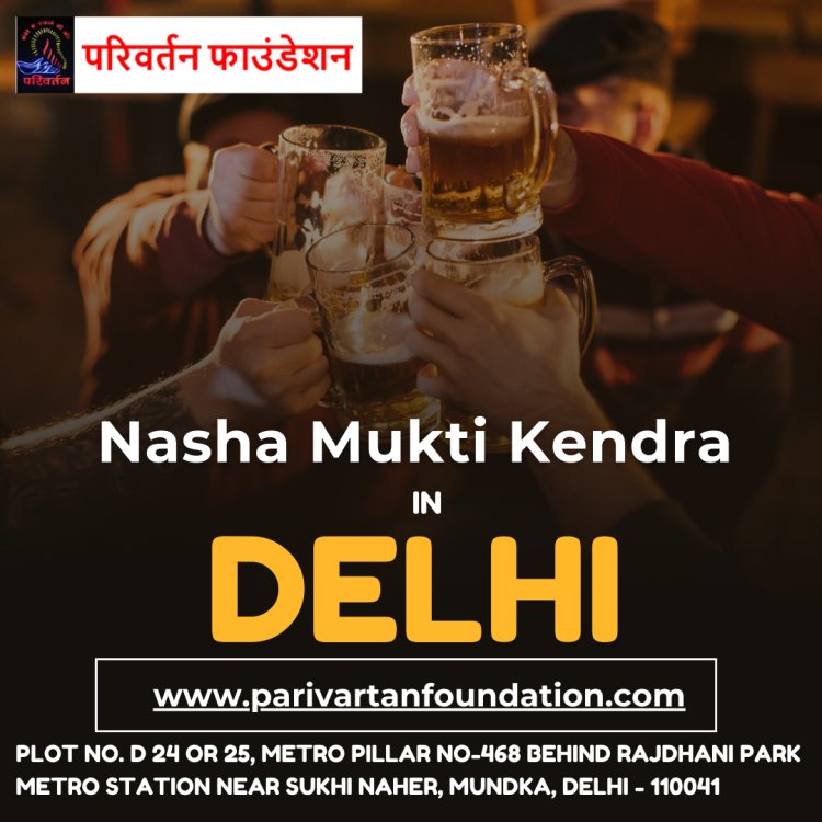 Nasha Mukti Kendra in Delhi for Teens : PF