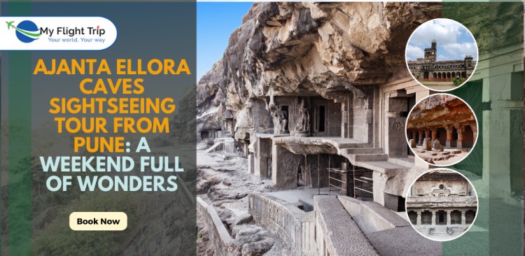 Ajanta Ellora Caves sightseeing tour from Pune: A Weekend Full of Wonders