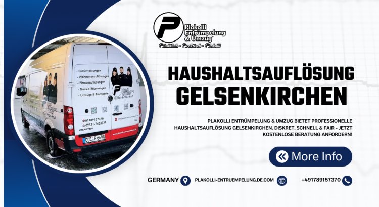Plakolli Entrümpelung & Umzug – Ihr zuverlässiger Partner für Haushaltsauflösung Gelsenkirchen