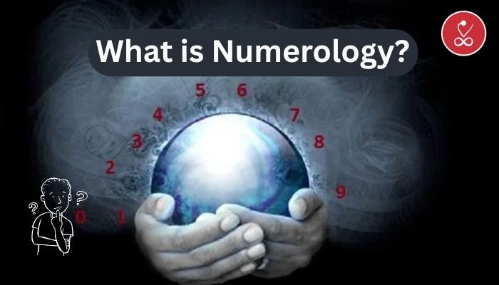 What is Numerology: Unlocking the Secrets of Numbers