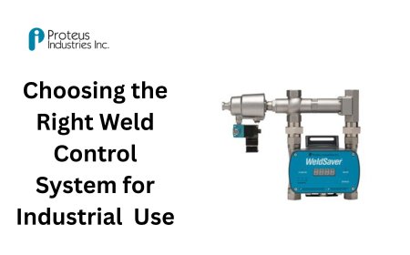 Choosing the Right Weld Control System for Industrial  Use