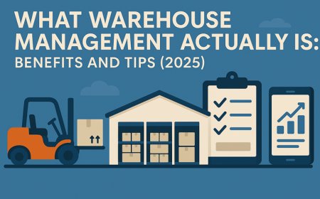 What Warehouse Management Actually Is: Benefits and Tips (2025)