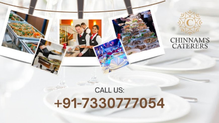 Chinnam's Caterers – Top Veg Caterers in Hyderabad