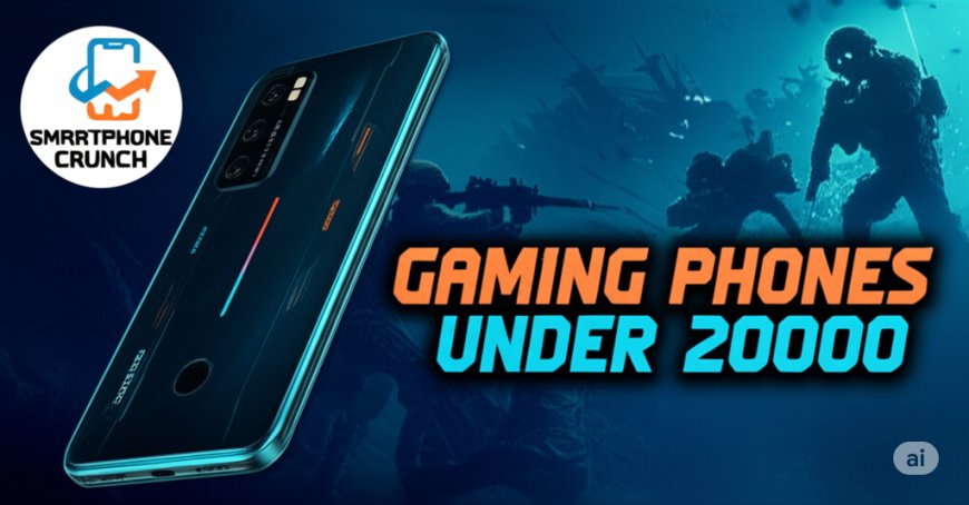 Top Gaming Phones Under 20000 That Will Redefine Your Gameplay