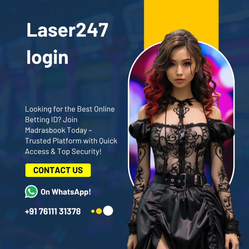 Laser247 Login Guide 2025 – Verified Access via Madrasbook | Madrasbook