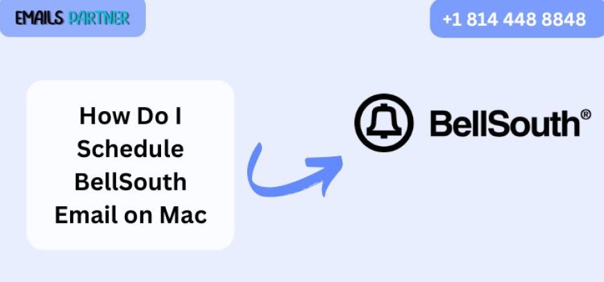 How Do I Schedule BellSouth Email on Mac to Save Productive Time