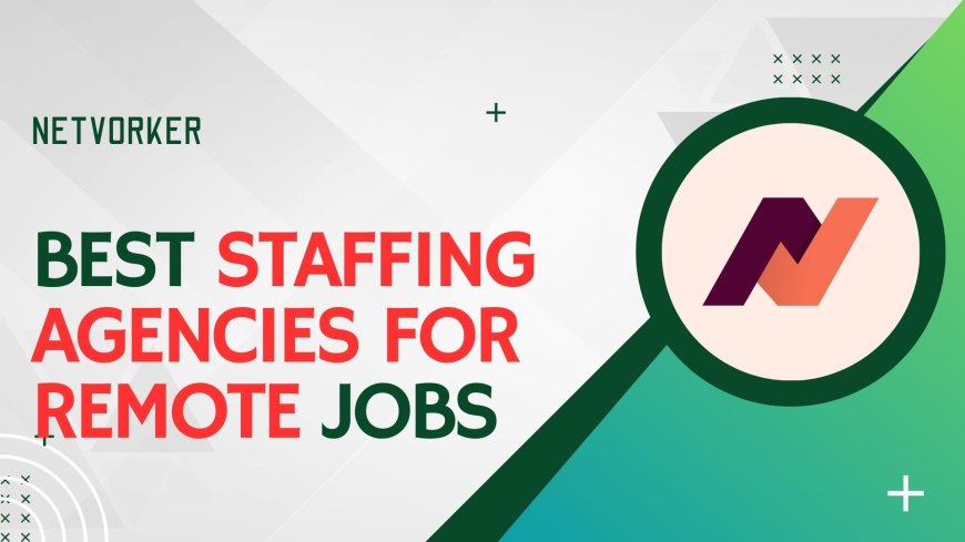 Best Staffing Agencies for Remote Jobs