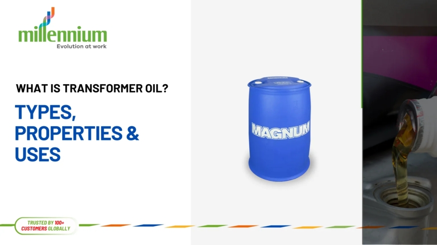 What is Transformer Oil: Types, Properties & Uses