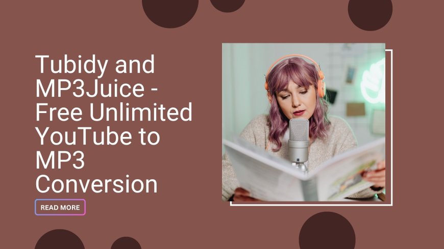 Tubidy and MP3Juice - Free Unlimited YouTube to MP3 Conversion