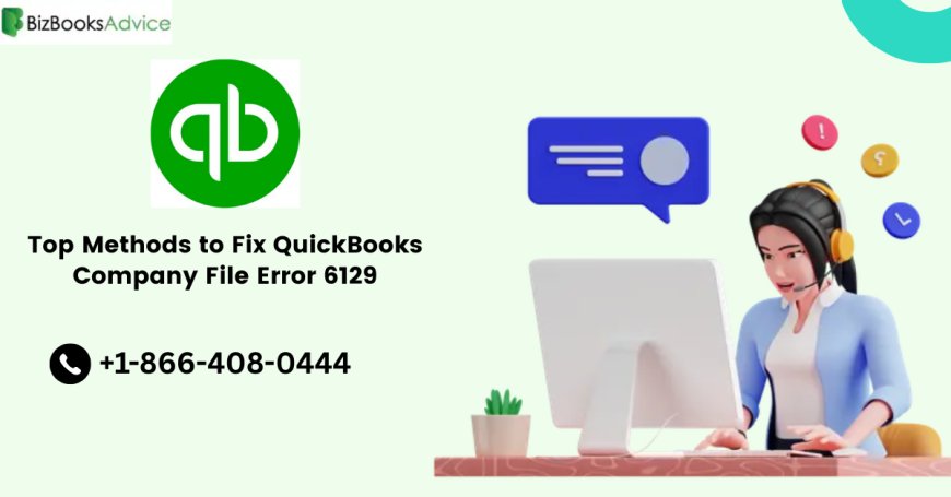 QuickBooks Error 6129: Step-by-Step Troubleshooting Guide
