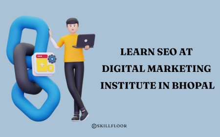 Learn SEO at the Leading Digital Marketing Institute in Bhopal - Skillfloor