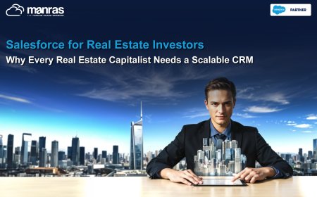 Salesforce for Real Estate Investors: Why Every Real Estate Capitalist Needs a Scalable CRM