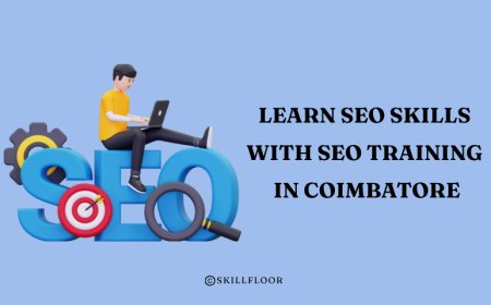 Learn SEO Skills with SEO Training in Coimbatore - Skillfloor