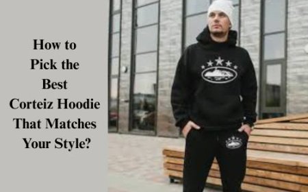 How to Pick the Best Corteiz Hoodie That Matches Your Style?