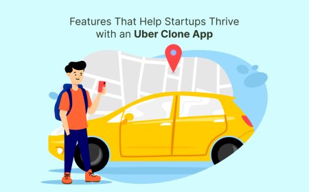 Features That Help Startups Thrive with an Uber Clone App