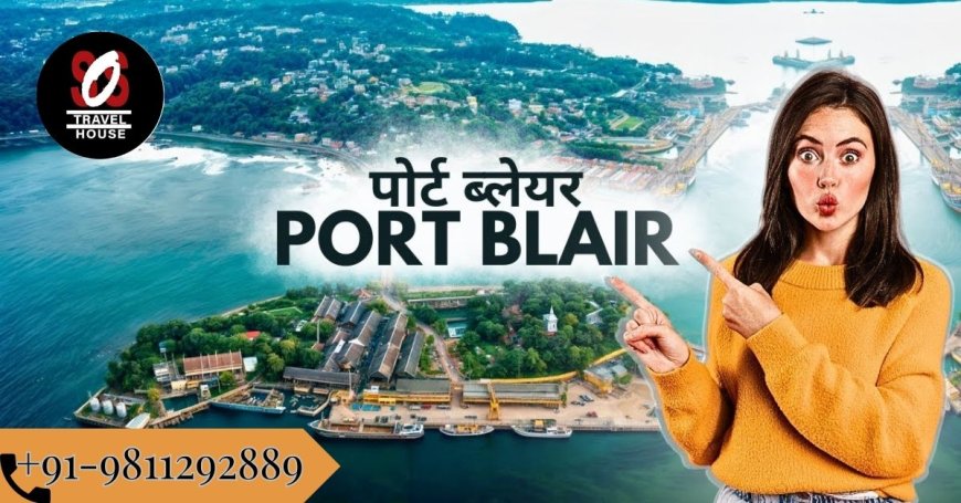 Port Blair Tour Package: Serene Beaches, Clear Waters