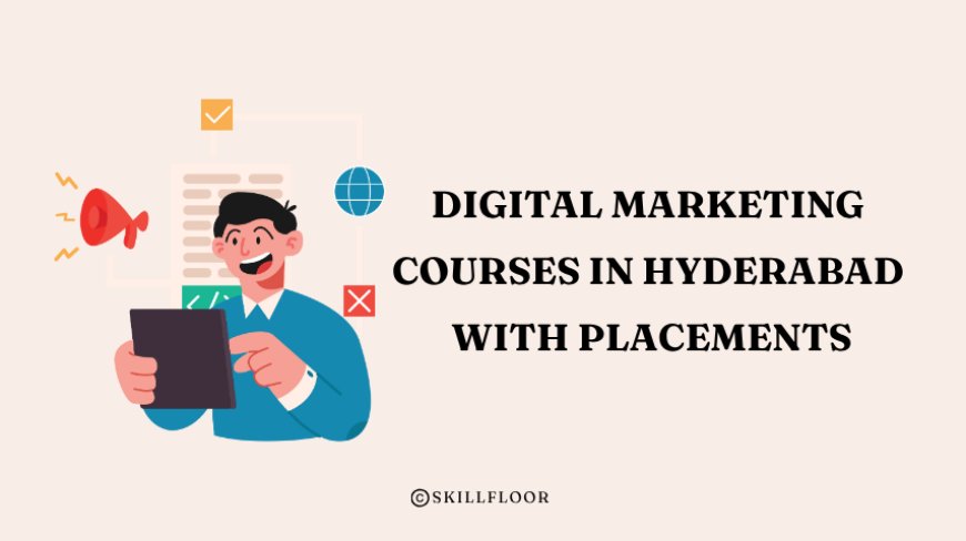 Best Digital Marketing Courses in Hyderabad with Placements - Skillfloor