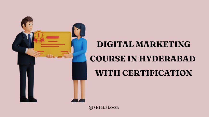 Best Digital Marketing Course in Hyderabad with Certification - Skillfloor
