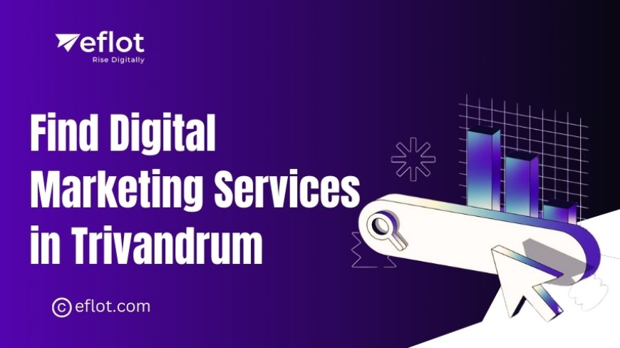 Find Digital Marketing Services in Trivandrum