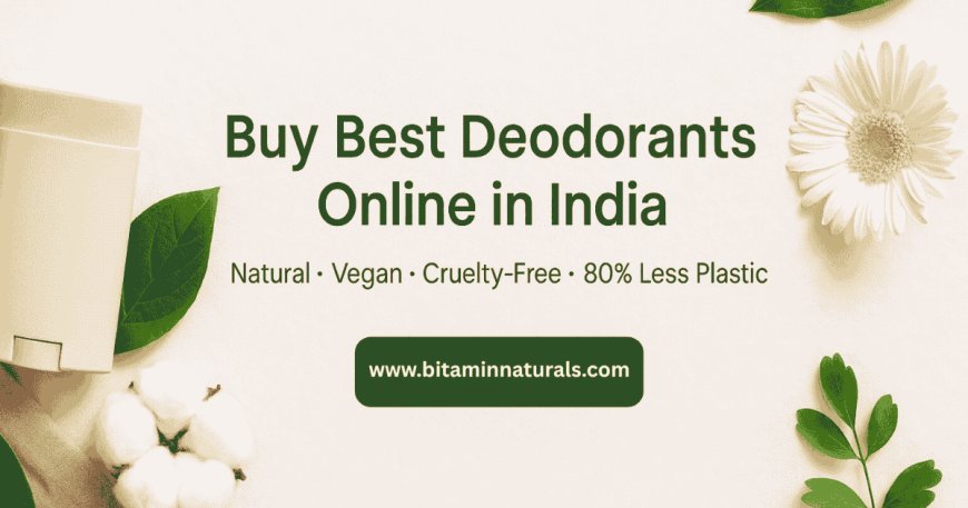 Why Choose a Natural Deodorant for Women? The Benefits of Going Natural