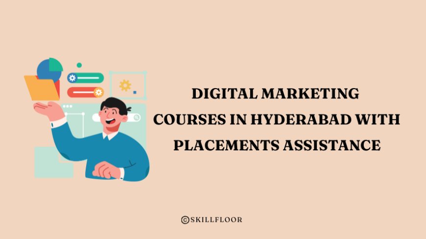 Digital Marketing Courses in Hyderabad with Placements Assistance - Skillfloor
