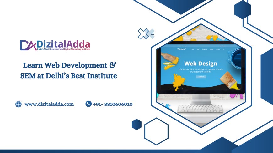Learn Web Development & SEM at Delhi’s Best Institute