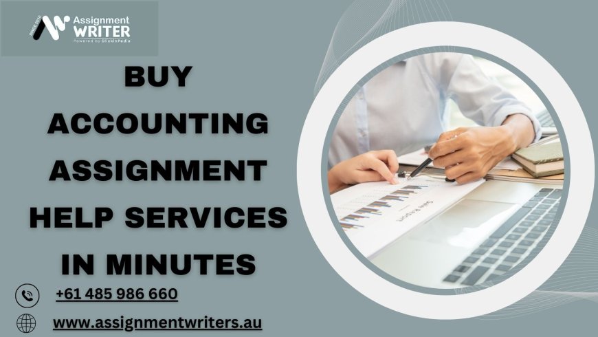 Buy Accounting Assignment Help Services in Minutes