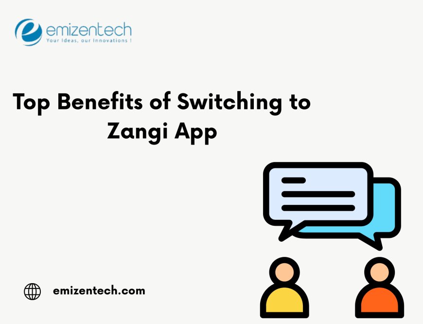 Top Benefits of Switching to Zangi App