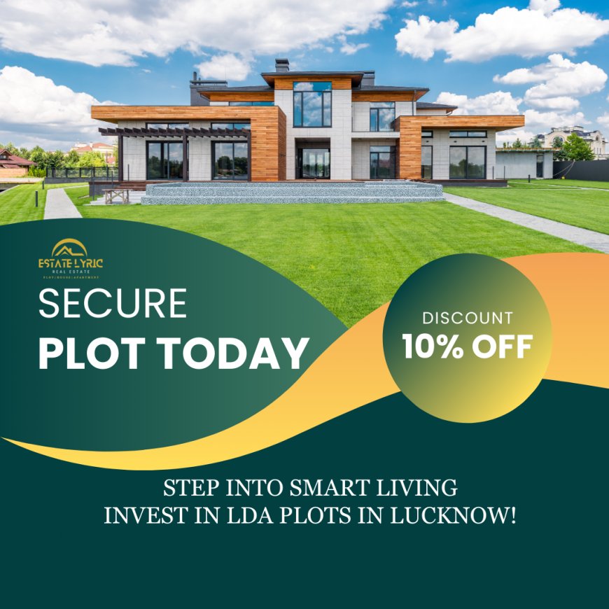 Why Estate Lyric is Your Trusted Partner for Plots in Lucknow and Houses for Sale in Lucknow